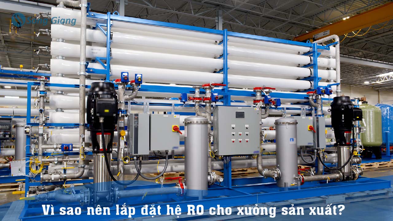 Hệ RO lọc nước cho các xưởng sản xuất