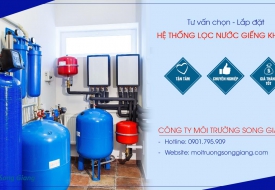 Tư vấn cách chọn hệ lọc nước giếng khoan