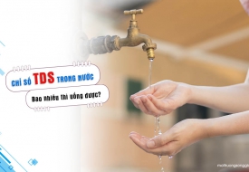 Nước có chỉ số TDS bao nhiêu thì uống được?