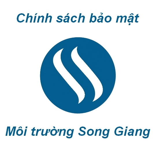 Chính sách bảo mật - Môi trường Song Giang