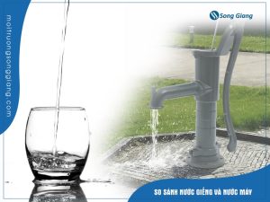 Chất lượng nước giếng khoan và nước máy