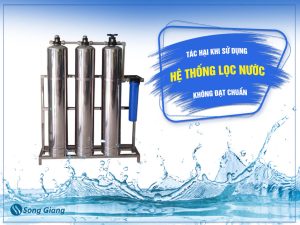 Sẽ ra sao khi bạn dùng hệ lọc nước không đạt chuẩn?