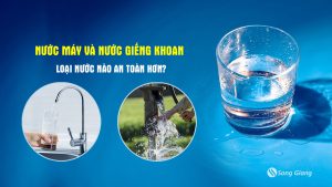 So sánh chất lượng nước giếng khoan và nước máy
